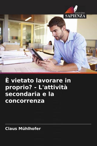 È vietato lavorare in proprio? - L'attività secondaria e la concorrenza