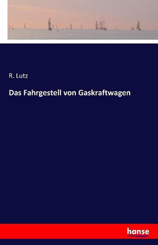 Das Fahrgestell von Gaskraftwagen