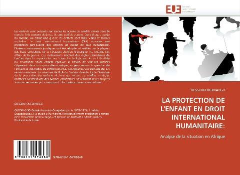 LA PROTECTION DE L''ENFANT EN DROIT INTERNATIONAL HUMANITAIRE: