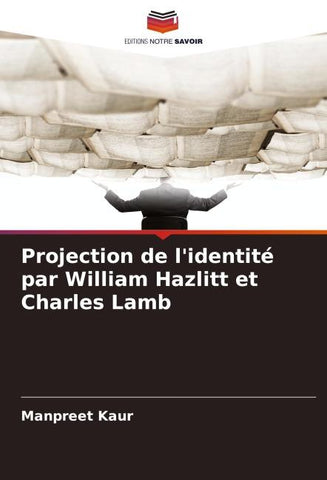 Projection de l'identité par William Hazlitt et Charles Lamb