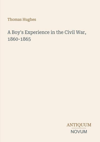 A Boy's Experience in the Civil War, 1860-1865