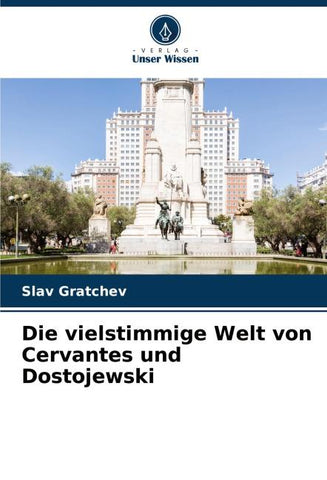Die vielstimmige Welt von Cervantes und Dostojewski