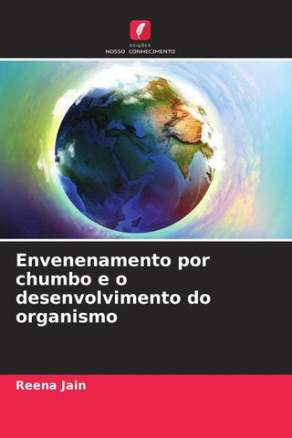 Envenenamento por chumbo e o desenvolvimento do organismo