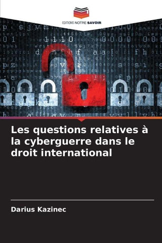 Les questions relatives à la cyberguerre dans le droit international