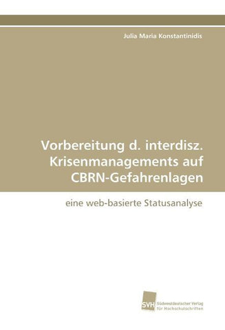 Vorbereitung d. interdisz. Krisenmanagements auf CBRN-Gefahrenlagen