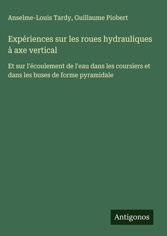 Expériences sur les roues hydrauliques à axe vertical