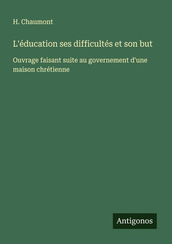 L'éducation ses difficultés et son but