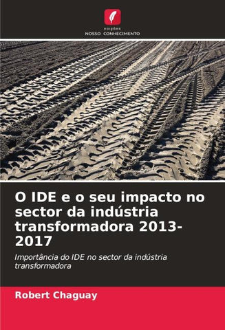 O IDE e o seu impacto no sector da indústria transformadora 2013-2017