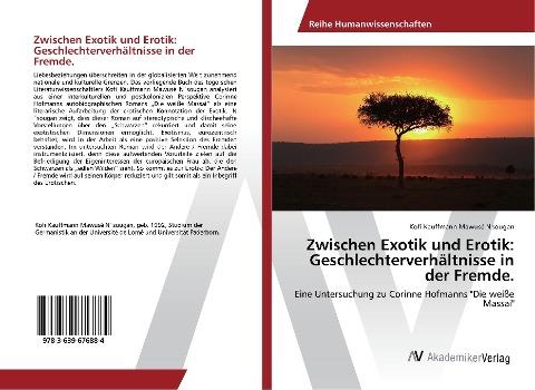 Zwischen Exotik und Erotik: Geschlechterverhältnisse in der Fremde.