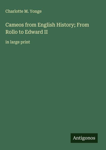 Cameos from English History; From Rollo to Edward II