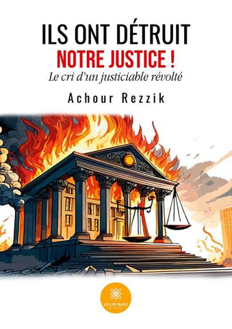 Ils ont détruit notre Justice !