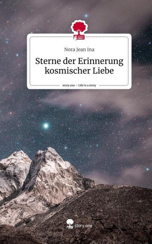 Sterne der Erinnerung    kosmischer Liebe. Life is a Story - story.one