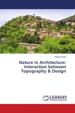 Nature in Architecture: Interaction between Topography & Design