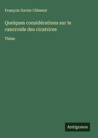 Quelques considérations sur le cancroide des cicatrices