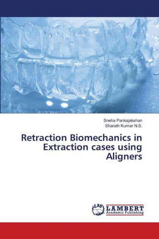 Retraction Biomechanics in Extraction cases using Aligners