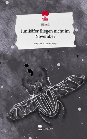 Junikäfer fliegen nicht im November. Life is a Story - story.one