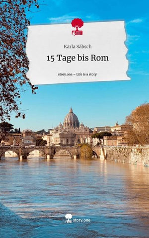 15 Tage bis Rom. Life is a Story - story.one