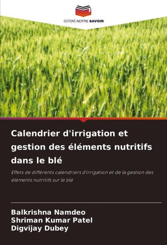 Calendrier d'irrigation et gestion des éléments nutritifs dans le blé