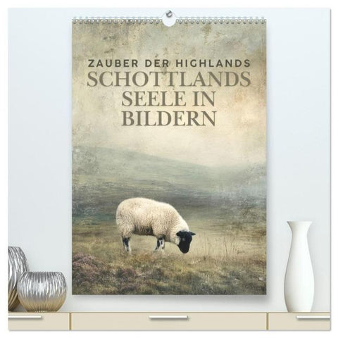 Zauber der Highlands - Schottlands Seele in Bildern (hochwertiger Premium Wandkalender 2026 DIN A2 hoch), Kunstdruck in Hochglanz