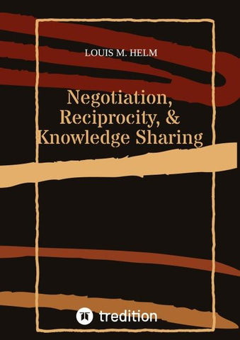 Negotiation, Reciprocity, & Knowledge Sharing