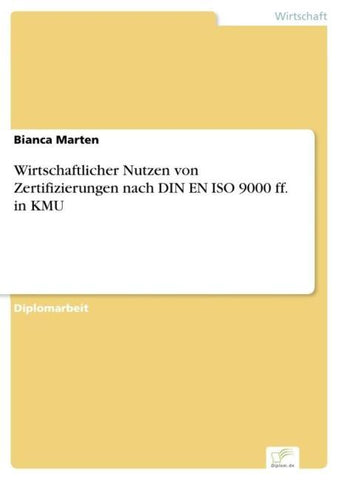 Wirtschaftlicher Nutzen von Zertifizierungen nach DIN EN ISO 9000 ff. in KMU