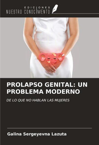 PROLAPSO GENITAL: UN PROBLEMA MODERNO