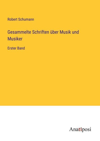 Gesammelte Schriften über Musik und Musiker