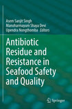 Antibiotic Residue and Resistance in Seafood Safety and Quality