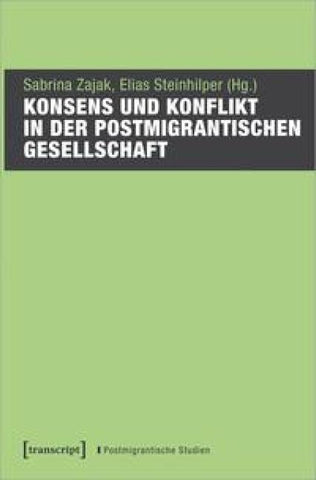 Konsens und Konflikt in der postmigrantischen Gesellschaft
