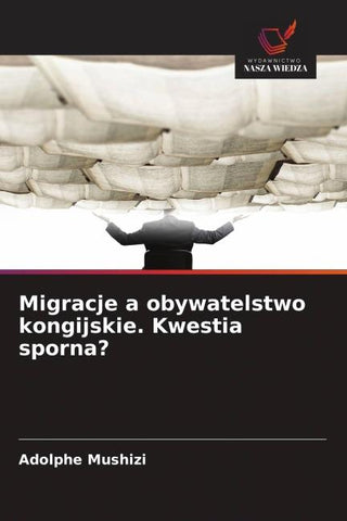 Migracje a obywatelstwo kongijskie. Kwestia sporna?