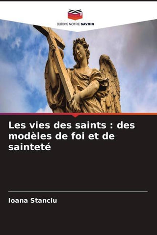 Les vies des saints : des modèles de foi et de sainteté