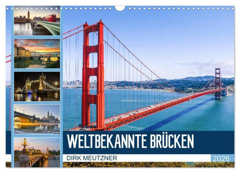 Weltbekannte Brücken (Wandkalender 2026 DIN A3 quer), CALVENDO Monatskalender