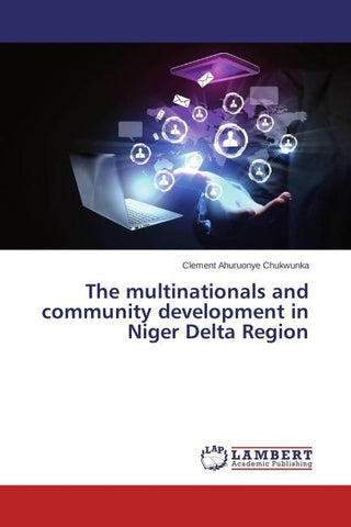 The multinationals and community development in Niger Delta Region