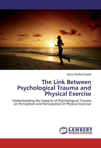 The Link Between Psychological Trauma and Physical Exercise
