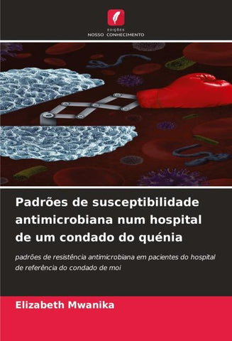 Padrões de susceptibilidade antimicrobiana num hospital de um condado do quénia