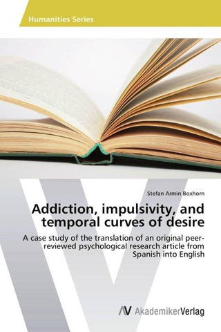 Addiction, impulsivity, and temporal curves of desire