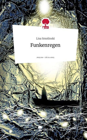 Funkenregen. Life is a Story - story.one