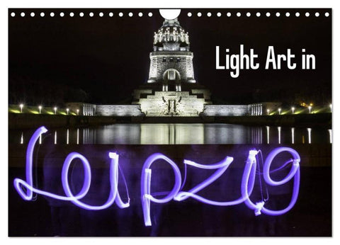 Light Art in Leipzig (Wandkalender 2026 DIN A4 quer), CALVENDO Monatskalender