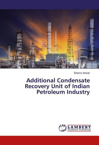 Additional Condensate Recovery Unit of Indian Petroleum Industry