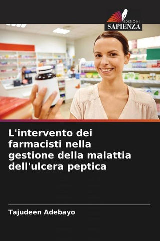 L'intervento dei farmacisti nella gestione della malattia dell'ulcera peptica