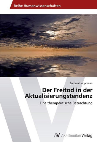 Der Freitod in der Aktualisierungstendenz