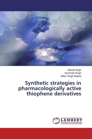 Synthetic strategies in pharmacologically active thiophene derivatives