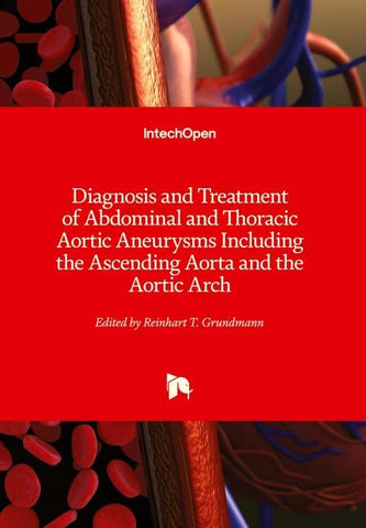 Diagnosis and Treatment of Abdominal and Thoracic Aortic Aneurysms Including the Ascending Aorta and the Aortic Arch