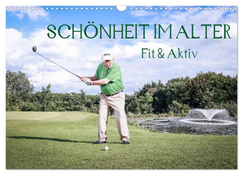 "Schönheit im Alter" - Fit und Aktiv (Wandkalender 2026 DIN A3 quer), CALVENDO Monatskalender