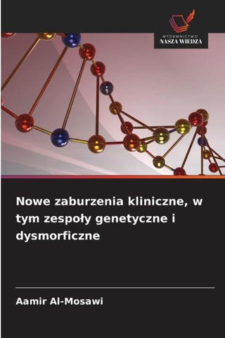 Nowe zaburzenia kliniczne, w tym zespo¿y genetyczne i dysmorficzne