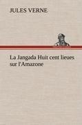 La Jangada Huit cent lieues sur l'Amazone