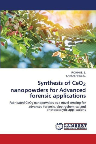 Synthesis of CeO2 nanopowders for Advanced forensic applications