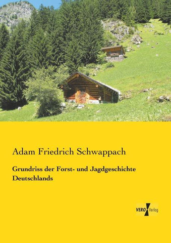 Grundriss der Forst- und Jagdgeschichte Deutschlands