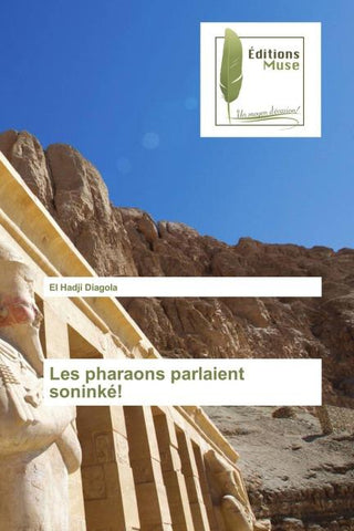 Les pharaons parlaient soninké!