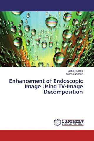 Enhancement of Endoscopic Image Using TV-Image Decomposition